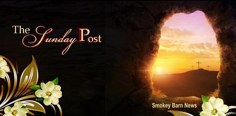 The Sunday Post – Resurrection Sunday/Easter Edition April 12, 2020