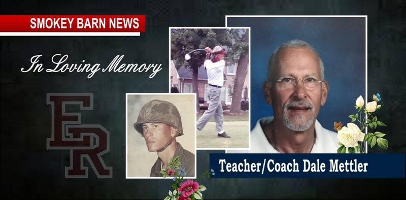 Beloved Teacher, Coach, & Vietnam Vet, Dale Mettler Dies, He Was 71