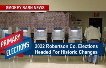 2022 Robertson Co. Elections Headed For Historic Changes