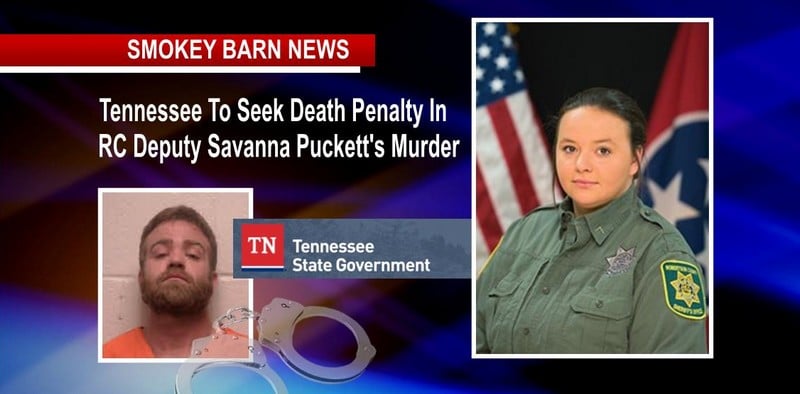 Tennessee To Seek Death Penalty In RC Deputy Savanna Puckett's Murder