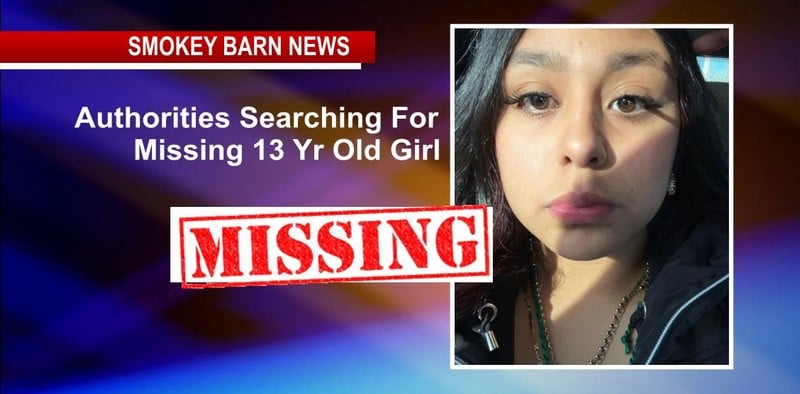 Authorities Searching For Missing 13 Yr Old Girl