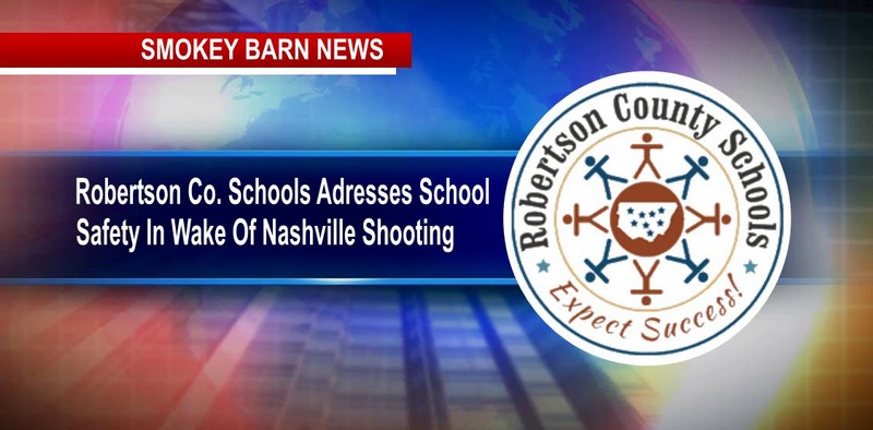 Robertson Co. Schools Addresses School Safety In Wake Of Nashville Shooting