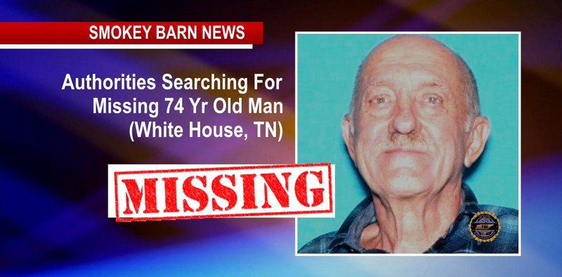 TBI MISSING ALERT: 74 YO Man Of White House, TN