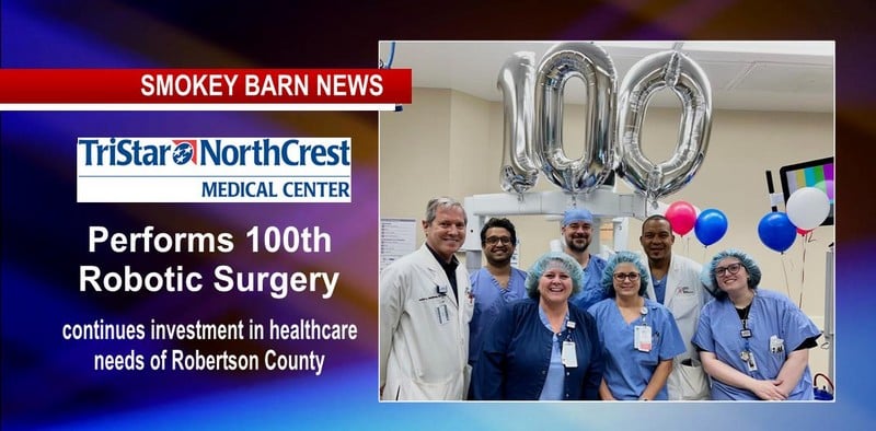 TriStar NorthCrest Celebrates 100th Robotic Surgery In Robertson County