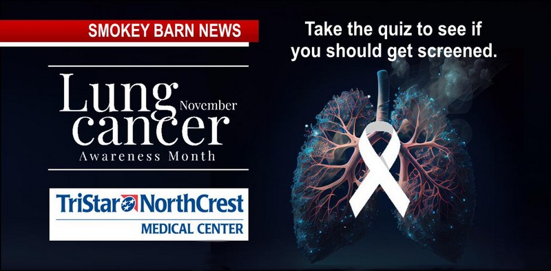 TriStar NorthCrest: Take The Lung Cancer Quiz, Screening Could Save Your Life