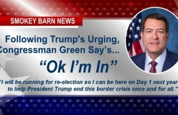 Following Trump’s Urging, Congressman Green Say’s “Ok I’m In”
