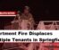 Apartment Fire Displaces Multiple Tenants in Springfield
