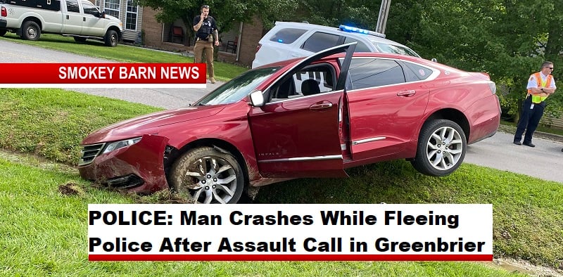 POLICE: Man Crashes While Fleeing Police After Assault Call in Greenbrier