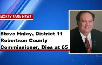 Steve Haley, District 11 Robertson County Commissioner, Dies at 65