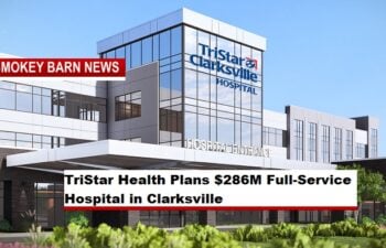 TriStar Health Plans $286M Full-Service Hospital in Clarksville