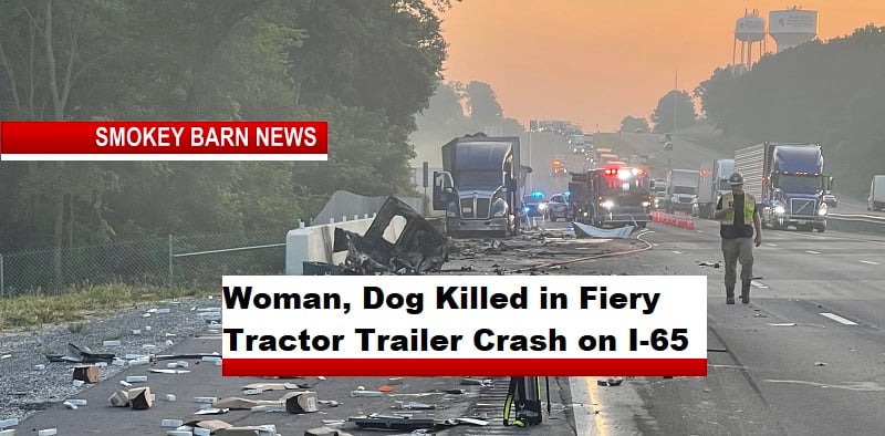 Woman, Dog Killed in Fiery Tractor Trailer Crash on I-65