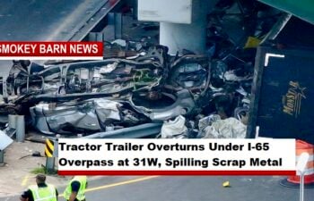 Tractor Trailer Overturns Under I-65 Overpass at 31W, Spilling Scrap Metal