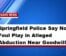 Springfield Police Say No Foul Play in Alleged Abduction Near Goodwill