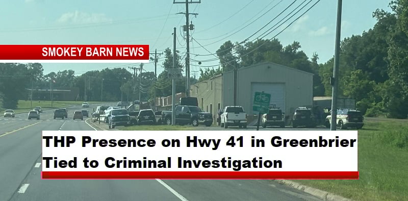 THP Presence on Hwy 41 in Greenbrier Tied to Criminal Investigation