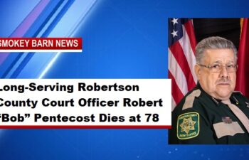 Long-Serving Robertson County Court Officer Robert “Bob” Pentecost Dies at 78