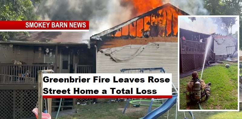 Greenbrier Fire Leaves Rose Street Home a Total Loss