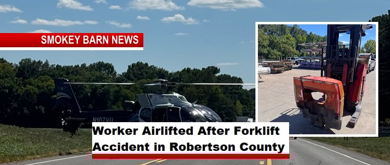 Worker Airlifted After Forklift Accident in Robertson County