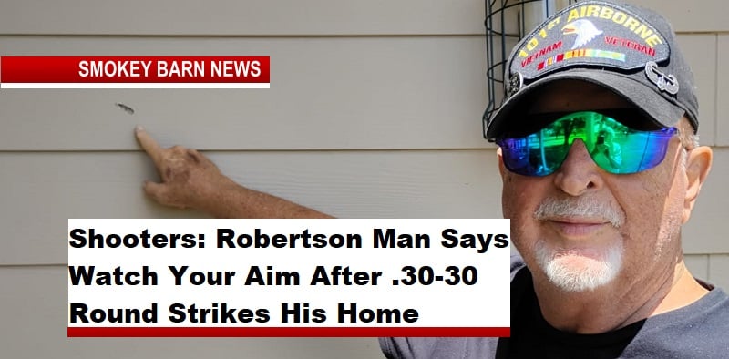 Shooters: Robertson Man Says Watch Your Aim After .30-30 Round Strikes Home