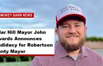 Cedar Hill Mayor John Edwards Announces Candidacy for Robertson County Mayor
