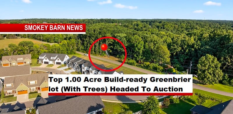 Top 1.00 Acre Build-Ready Greenbrier Lot (With Trees) Headed To Auction