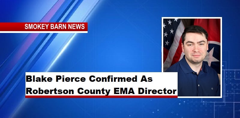 Blake Pierce Confirmed As Robertson County EMA Director