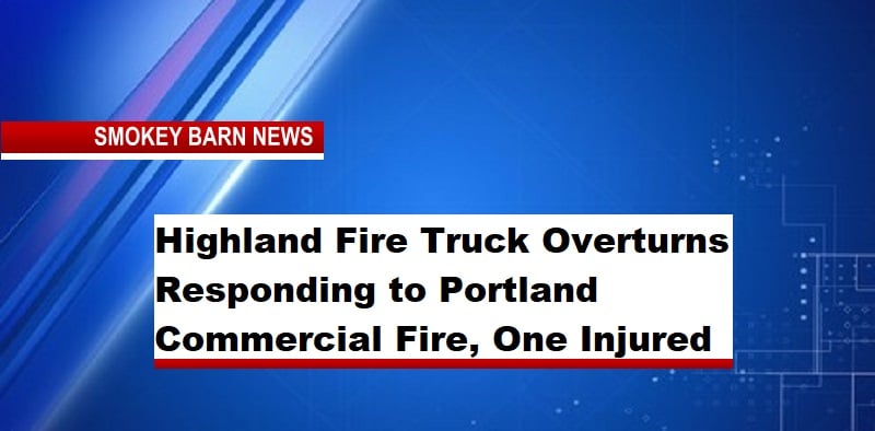 Highland Fire Truck Overturns Responding to Portland Commercial Fire, One Injured