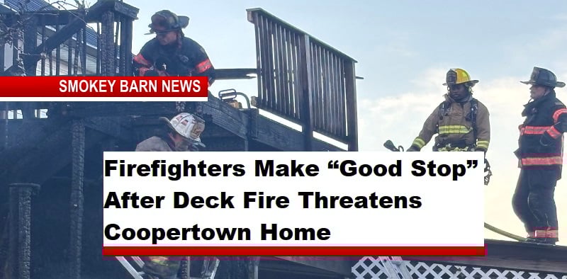 Firefighters Make “Good Stop” After Deck Fire Threatens Coopertown Home