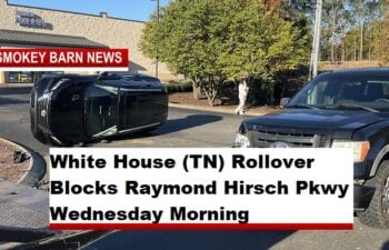 White House (TN) Rollover Blocks Raymond Hirsch Pkwy Wednesday Morning