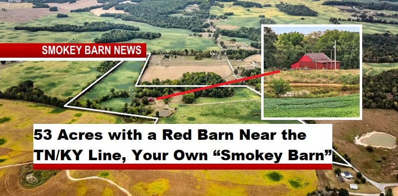 53 Acres with a Red Barn Near the TN/KY Line, Your Own “Smokey Barn”