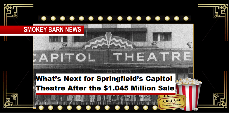 What’s Next for Springfield’s Capitol Theatre After the $1.045 Million Sale