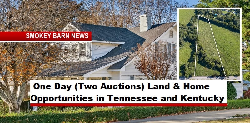 One Day (Two Auctions) Land & Home Opportunities in Tennessee and Kentucky
