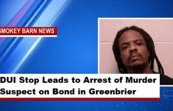 DUI Stop Leads to Arrest of Murder Suspect on Bond in Greenbrier