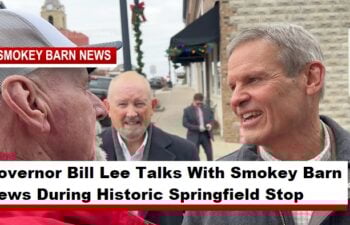 Governor Bill Lee Talks With Smokey Barn News During Historic Springfield Stop