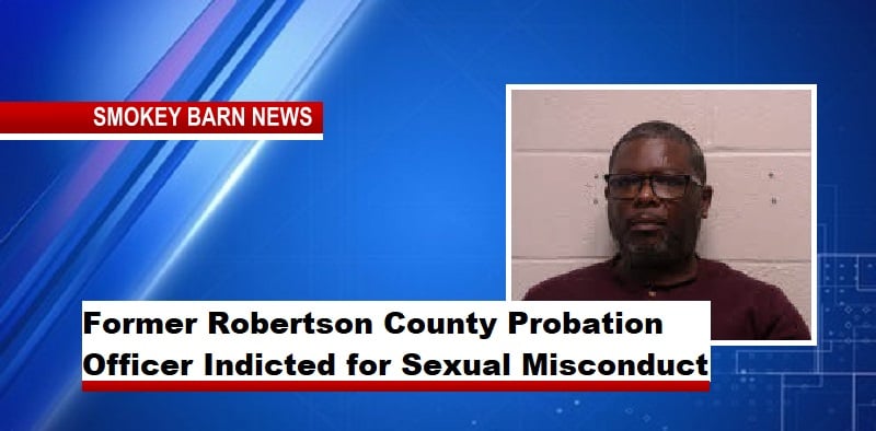 Former Robertson County Probation Officer Indicted for Sexual Misconduct