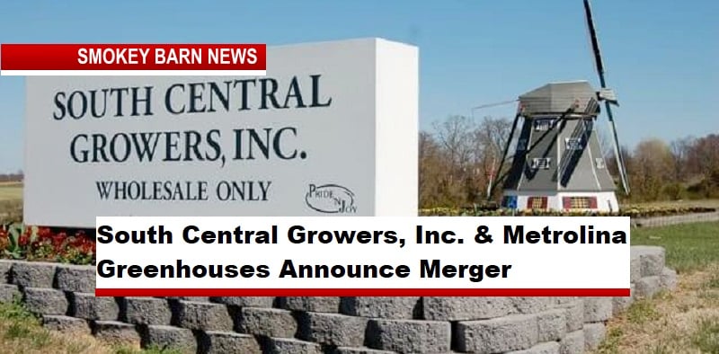 South Central Growers, Inc. & Metrolina Greenhouses Announce Merger, SCG Name To Be Retired