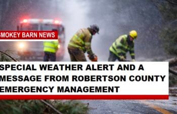 SPECIAL WEATHER ALERT AND A MESSAGE FROM ROBERTSON COUNTY EMA