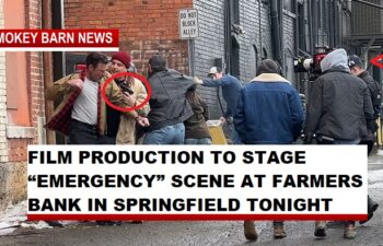 FILM PRODUCTION TO STAGE “EMERGENCY” SCENE AT FARMERS BANK IN SPRINGFIELD TONIGHT