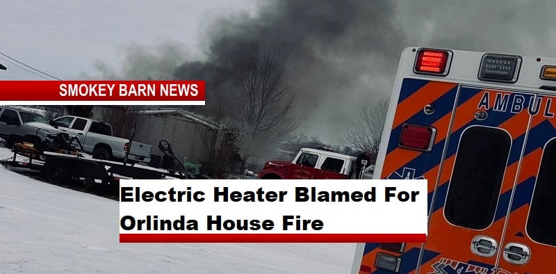 Electric Heater Blamed For Orlinda House Fire