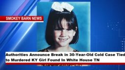 Authorities Announce Break in 30-Year-Old Cold Case Tied to Murdered KY Girl Found In White House TN