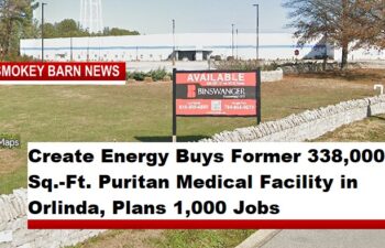 Create Energy Buys Former 338,000-Sq.-Ft. Puritan Medical Facility in Orlinda, Plans 1,000 Jobs