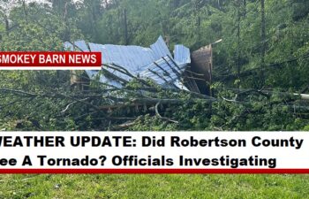 WEATHER UPDATE: Did Robertson County See A Tornado? Officials Investigating