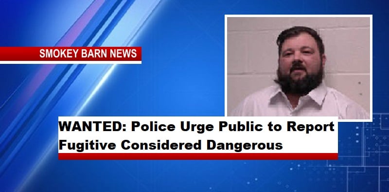 WANTED: Police Urge Public to Report Fugitive Considered Dangerous