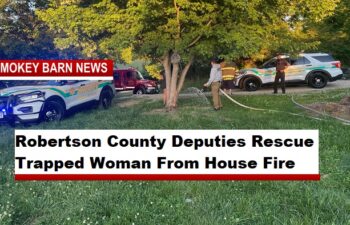 Robertson County Deputies Rescue Trapped Woman From House Fire
