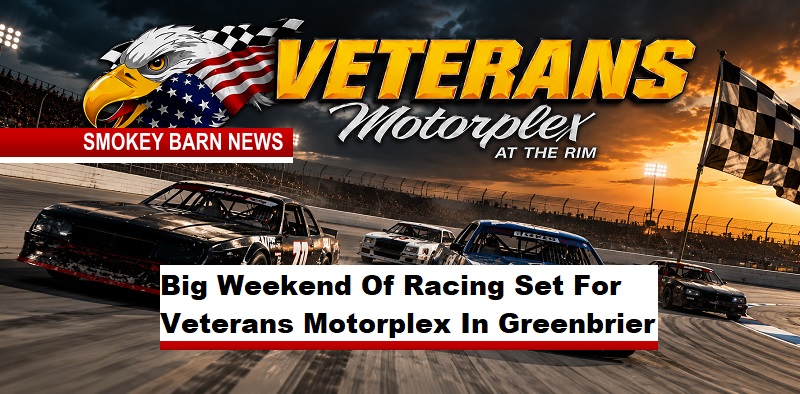 Big Weekend Of Racing Set For Veterans Motorplex In Greenbrier