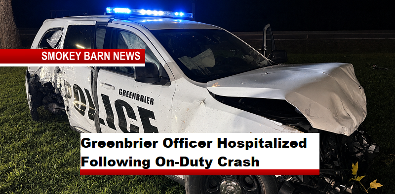 Greenbrier Officer Hospitalized Following On-Duty Crash
