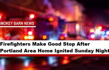 Firefighters Make Good Stop After Portland Area Home Ignited Sunday Night
