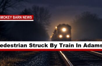 Pedestrian Struck By Train In Adams