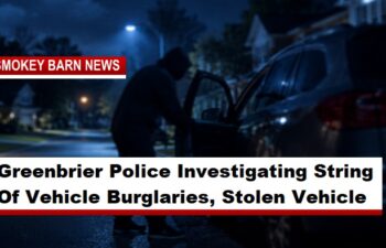 Greenbrier Police Investigating String Of Vehicle Burglaries, Stolen Vehicle