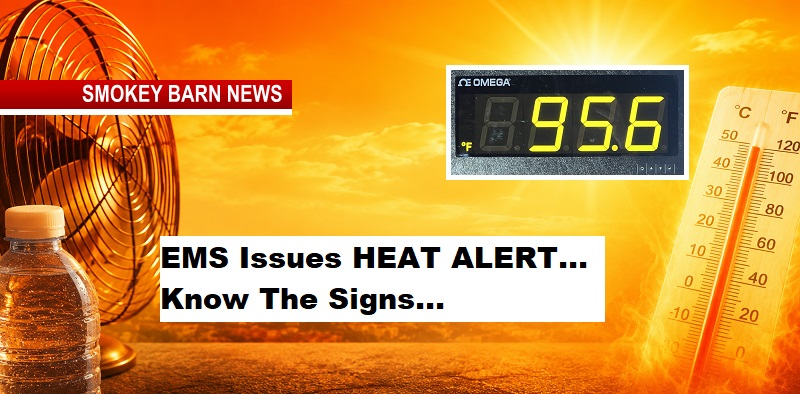 EMS Issues HEAT ALERT... Know The Signs...