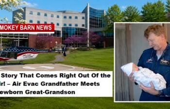 A Story That Comes Right Out Of the Air! – Air Evac Grandfather Meets Newborn Great-Grandson
